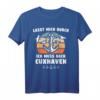 Cuxhavener Sprüche Nordseeküste Stadt Nordseeurlaub T-Shirt – Perfektes Souvenir und Geschenk für Cuxhaven Fans und Nordseeküste Liebhaber