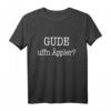 Gude Uffn Äppler Frankfurt Fan T-Shirt – Lustiges Hessisches Geschenk für Hessen- und Frankfurt-Liebhaber zu Geburtstagen, Weihnachten, Volksfest & Fußball im Stadion