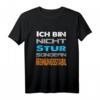 Ich Bin Nicht Stur Sondern Meinungsstabil Lustiges Spruch T-Shirt - Witziges Statement für Herren, Damen, Jugendliche & Teenager