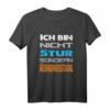 Ich Bin Nicht Stur Sondern Meinungsstabil Lustiges Spruch T-Shirt - Witziges Statement für Herren, Damen, Jugendliche & Teenager