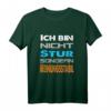 Ich Bin Nicht Stur Sondern Meinungsstabil Lustiges Spruch T-Shirt - Witziges Statement für Herren, Damen, Jugendliche & Teenager