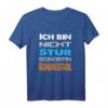 Ich Bin Nicht Stur Sondern Meinungsstabil Lustiges Spruch T-Shirt - Witziges Statement für Herren, Damen, Jugendliche & Teenager