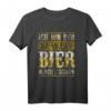 Ich bin der Beweis Bier macht schön - Lustiges Alkohol T-Shirt für Partys, Bierfeste & Festivals