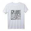 Ich Habe Es Doch Gesagt - I Told You So Deutsch T-Shirt für Humor und Ironie