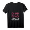 Damen Ich Habe Es Doch Gesagt - I Told You So T-Shirt mit V-Ausschnitt für humorvolle Deutsche