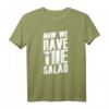 Denglisch Sprüche Geschenk - Now We Have The Salad T-Shirt für humorvolle Partys & originelle Geschenke für Damen und Herren
