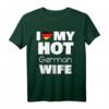 I Love My Hot German Wife T-Shirt – Stolz, Liebe & Humor für deutsche Ehefrauen, perfekt für Partys & Dates