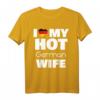 I Love My Hot German Wife T-Shirt – Stolz, Liebe & Humor für deutsche Ehefrauen, perfekt für Partys & Dates