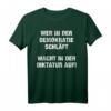 Pro Demokratie Anti Diktatur Spruch Deutschland Politik T-Shirt – Unterstütze Demokratie & Gegen Diktatur bei Wahlen und in der Freizeit