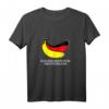 Bananen DDR BRD Politik Geschenk T-Shirt - Satirisches Deutschland Bananenrepublik Motiv