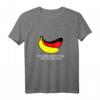 Bananen DDR BRD Politik Geschenk T-Shirt - Satirisches Deutschland Bananenrepublik Motiv
