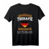 Ich Brauche Keine Therapie Ich Muss Nur Nach Deutschland T-Shirt - Lustiges Deutschland Design als Geschenk für Fans, Urlauber und Deutsche mit Stolz