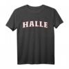 Halle Germany Deutschland Erinnerung T-Shirt – Klassisch geschnitten, doppelt genähter Saum, ideales Souvenir für Halle-Fans und Freunde