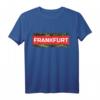 Frankfurt am Main Deutschland Touristen T-Shirt – Perfektes Souvenir & Geschenk für Frankfurt-Besucher und Fans