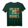 I Don't Eat My Homies - Veganes Vegetarisches T-Shirt für Tier- und Umweltschützer