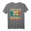 I Don't Eat My Homies - Veganes Vegetarisches T-Shirt für Tier- und Umweltschützer