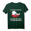 Ich muss gar nix, ich muss nur nach Thüringen T-Shirt - Lustiges Ostdeutschland Motiv für Geburtstag & Thüringer Freunde