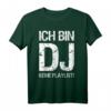 Ich bin DJ keine Playlist T-Shirt - Das perfekte Geschenk für DJs zu Geburtstag, Jubiläum & besonderen Anlässen