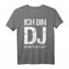 Ich bin DJ keine Playlist T-Shirt - Das perfekte Geschenk für DJs zu Geburtstag, Jubiläum & besonderen Anlässen