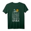 Ich Muss Gar Nix Ich Muss Nur In Die Dominikanische Republik T-Shirt – Perfekt für Karibikurlaub, Santo Domingo & Strandliebhaber