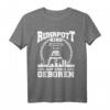Ruhrgebiet T-Shirt Geschenkidee mit Sprüchen für Bergleute & Ruhrpott-Liebhaber - Zeche & Bergbau Motive