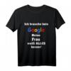 Ich brauche keine Suchmaschine Meine Frau weiß alles besser T-Shirt – Lustiges Geschenk für Ehemann, Party-Shirt & Event-Hingucker