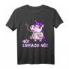 Nö Einfach Nö Einhorn T-Shirt - Sarkastisches Statement für Männer und Frauen, Perfekt als Geschenk zum Geburtstag & für Einhorn-Fans mit Humor