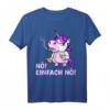 Nö Einfach Nö Einhorn T-Shirt - Sarkastisches Statement für Männer und Frauen, Perfekt als Geschenk zum Geburtstag & für Einhorn-Fans mit Humor
