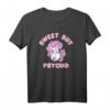 Sweet But Psycho Verrücktes Einhorn Fan T-Shirt – Perfektes Geschenk für Unicorn-Liebhaber und verrückte Persönlichkeiten