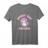 Sweet But Psycho Verrücktes Einhorn Fan T-Shirt – Perfektes Geschenk für Unicorn-Liebhaber und verrückte Persönlichkeiten