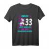 Damen 33. Geburtstag T-Shirt - Endlich 33, Jetzt Muss Ich Nur Noch Erwachsen Werden! Witziges Einhorn Outfits für die Party
