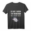 Es Gibt Zwei Arten Von Menschen Einhorn Sarkasmus Sprüche T-Shirt – Lustiges Geschenk für Humorvolle und Sarkasmus Fans