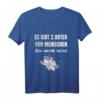 Es Gibt Zwei Arten Von Menschen Einhorn Sarkasmus Sprüche T-Shirt – Lustiges Geschenk für Humorvolle und Sarkasmus Fans