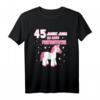45. Geburtstag Geschenk Einhorn Spruch T-Shirt – Lustiges und cooles Geschenk für Einhorn-Fans zum 45. Geburtstag