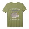 Igel-Geschenk – Lustiges Tiermotiv T-Shirt für Igelbesitzer, Männer, Frauen & Kinder mit Spruch