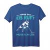 Eishockey Spruch T-Shirt 'Wenn das Eis ruft muss ich los' – Geschenk für Hockeyfans, Spieler & Torwarte