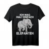 Ich Mag Halt Einfach Elefanten - Lustiges Safari T-Shirt für Kinder, Damen & Herren, Tierliebhaber Geschenkidee