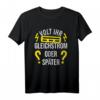 Elektroniker Elektriker Elektromeister Volt ihr Gleichstrom T-Shirt – Lustiges Design für Elektroingenieure & Handwerker