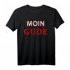 Moin Gude Gruß Hessen Frankfurt Mundart Dialekt Fun Lustiges T-Shirt – Perfekt für Fasching, Geburtstag & Alltag in Hessen