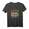 Erfurt T-Shirt für Heimatliebhaber - Stolzes Regional-Shirt mit Erfurt Spruch als Geschenkidee