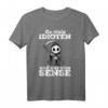 Lustiges Ironie T-Shirt mit Spruch 'So Viele Idioten Und Nur Eine Sense' – Perfektes Geschenk für Sarkastiker zu Geburtstag oder Weihnachten