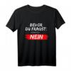 Lustiges Herren T-Shirt mit Spruch – Witziges Fun Motiv für Männer als Geschenk zum Männertag, Vatertag, Geburtstag oder Party