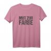 Mut zur Farbe Sarkasmus Ironie Spruch Lustiges Fun T-Shirt für Männer und Frauen – Perfekt als Geschenk für Ironie-Fans