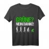 Grüne nein danke Spruch T-Shirt – Humorvolles Anti-Grün Motiv im klassischen Schnitt mit doppeltem Saum