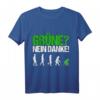 Grüne nein danke Spruch T-Shirt – Humorvolles Anti-Grün Motiv im klassischen Schnitt mit doppeltem Saum
