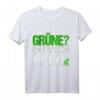 Grüne nein danke Spruch T-Shirt – Humorvolles Anti-Grün Motiv im klassischen Schnitt mit doppeltem Saum