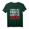 Einmal Mit Profis Arbeiten Kurwa - Lustiges polnisches Humor T-Shirt für Arbeit, Büro & Bau, Geschenkidee für Kollegen