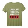 Einmal Mit Profis Arbeiten Kurwa - Lustiges polnisches Humor T-Shirt für Arbeit, Büro & Bau, Geschenkidee für Kollegen
