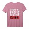 Einmal Mit Profis Arbeiten Kurwa - Lustiges polnisches Humor T-Shirt für Arbeit, Büro & Bau, Geschenkidee für Kollegen