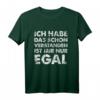 Ich Hab Das Schon Verstanden Ist Mir Nur Egal T-Shirt - Witziges Herren Statement-Shirt für Männer mit Humor